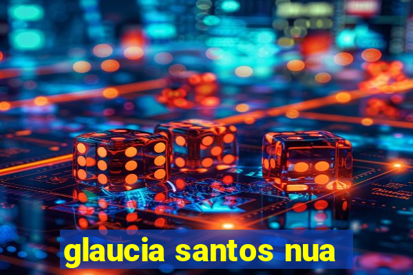 glaucia santos nua