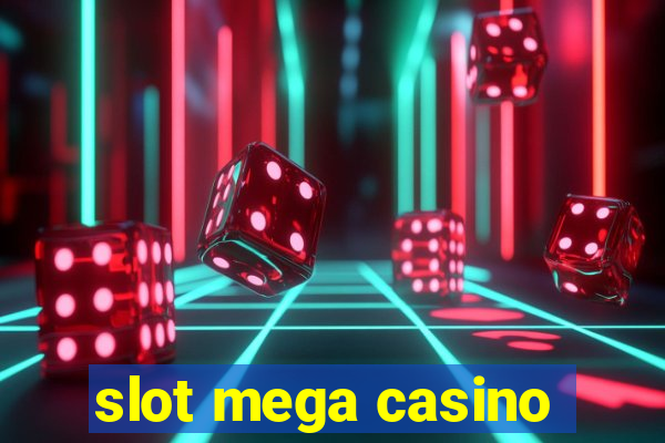 slot mega casino