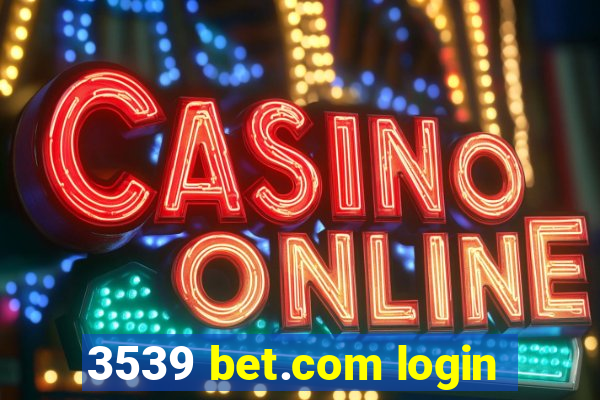 3539 bet.com login