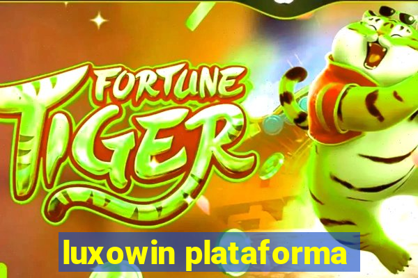 luxowin plataforma