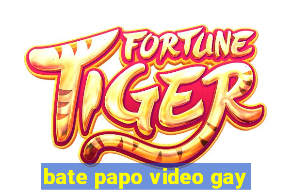 bate papo video gay