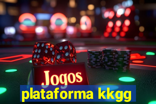 plataforma kkgg