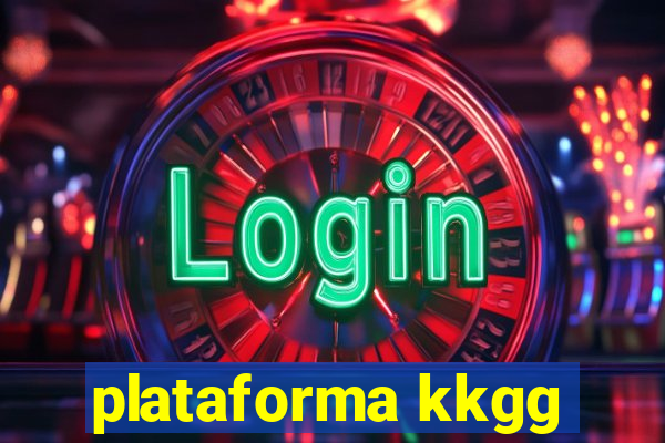 plataforma kkgg