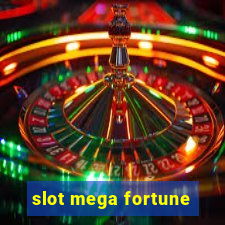 slot mega fortune