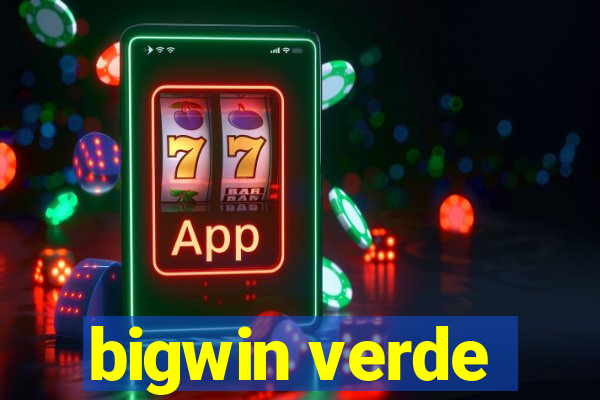 bigwin verde