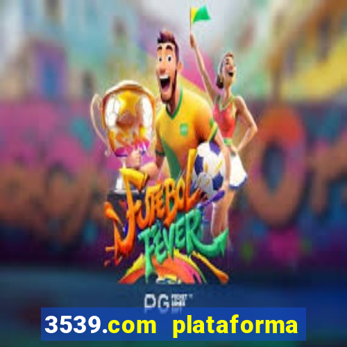 3539.com plataforma de jogos