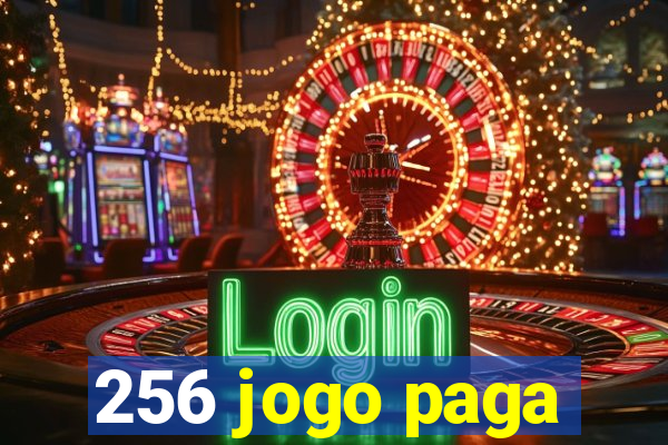 256 jogo paga