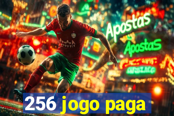 256 jogo paga