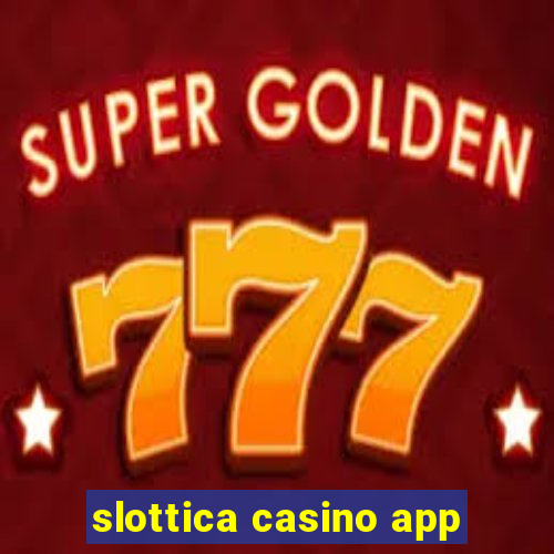 slottica casino app