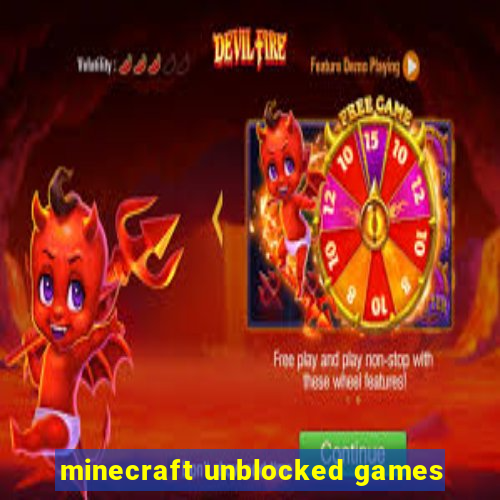 minecraft unblocked games