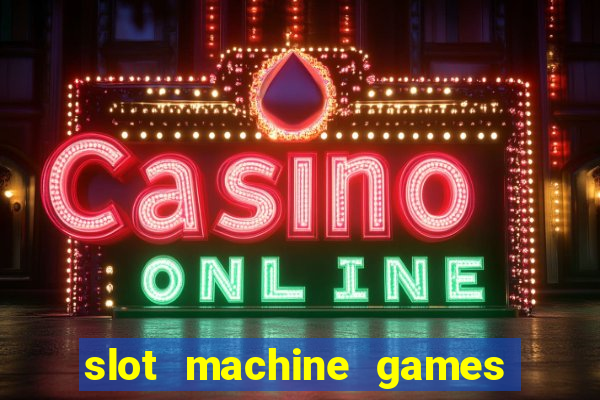 slot machine games to download