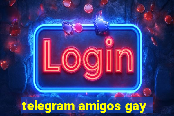 telegram amigos gay