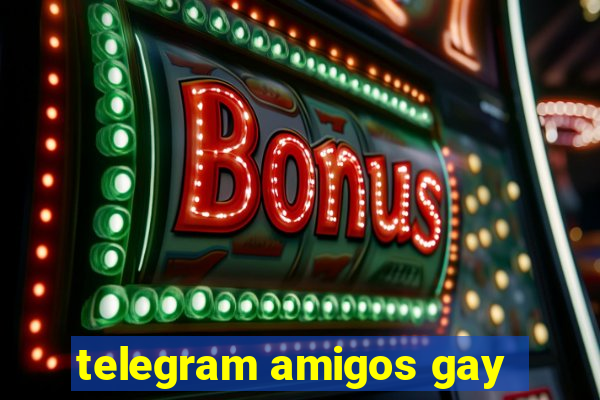 telegram amigos gay