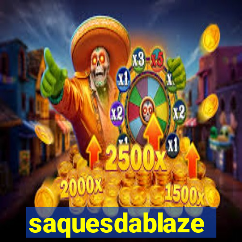 saquesdablaze