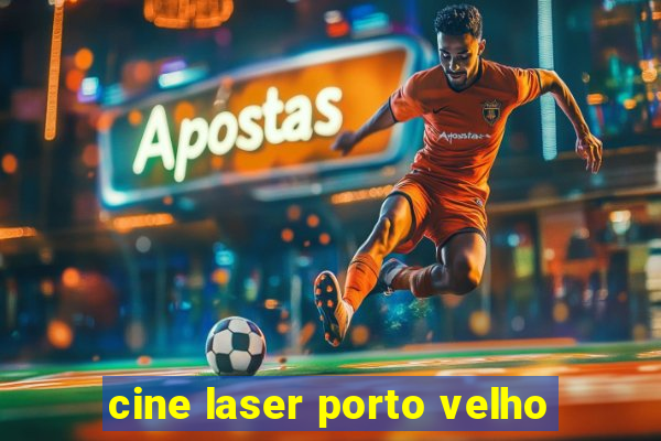 cine laser porto velho