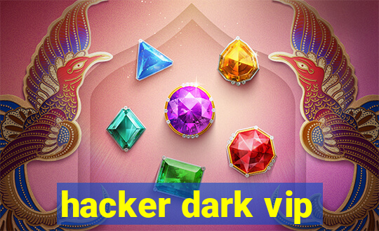 hacker dark vip