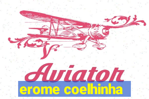 erome coelhinha