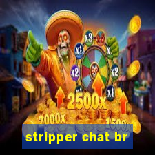 stripper chat br