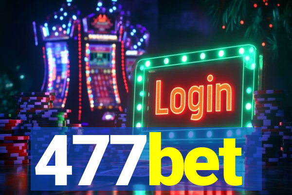 477bet