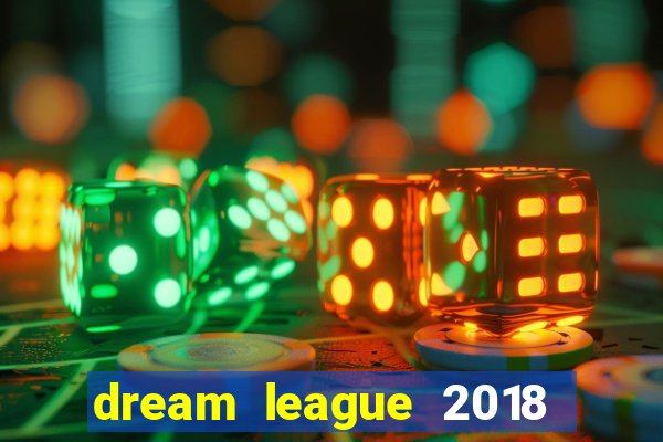 dream league 2018 dinheiro infinito