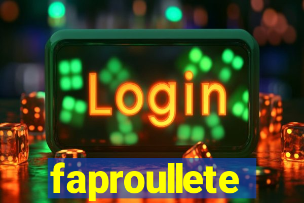 faproullete