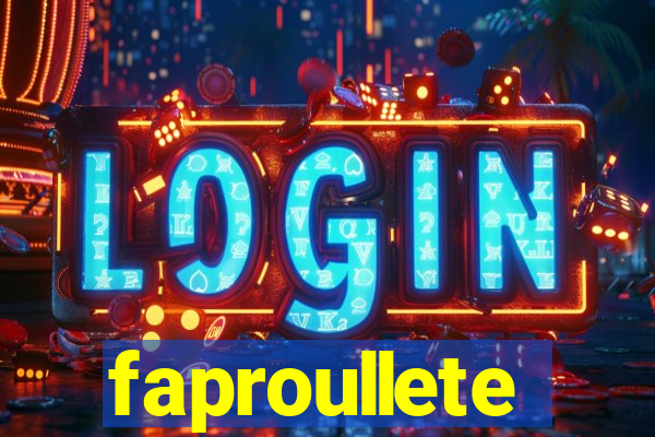 faproullete