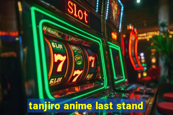 tanjiro anime last stand