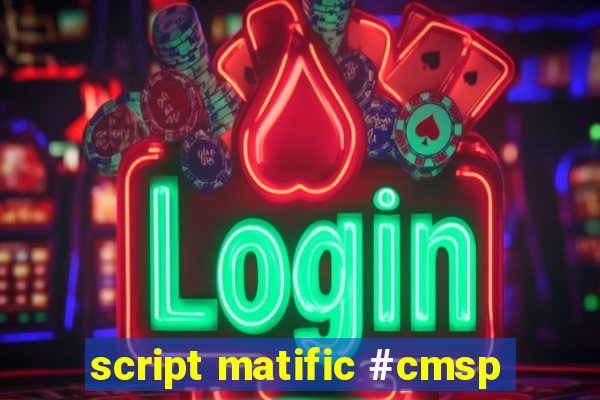 script matific #cmsp