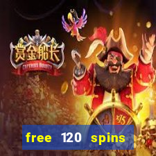 free 120 spins online casino