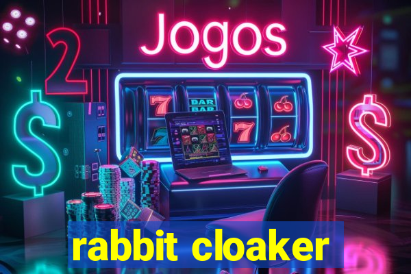 rabbit cloaker