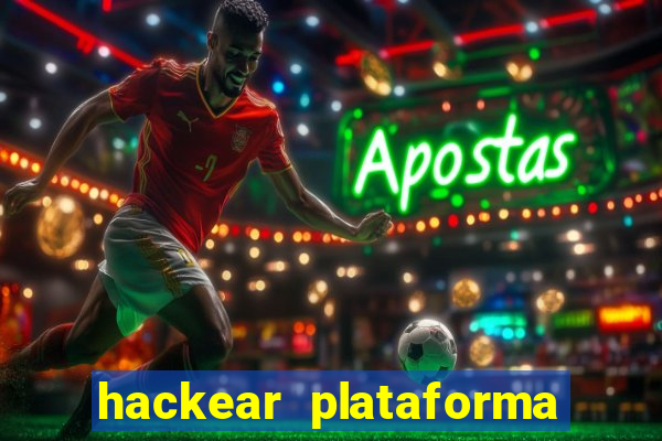 hackear plataforma de jogos