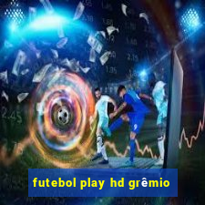 futebol play hd grêmio