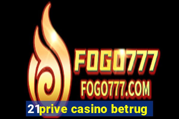 21prive casino betrug