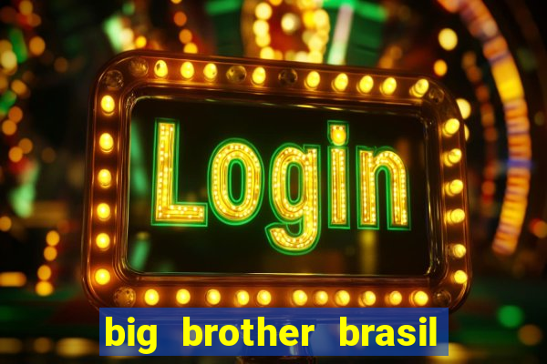 big brother brasil 24 ao vivo