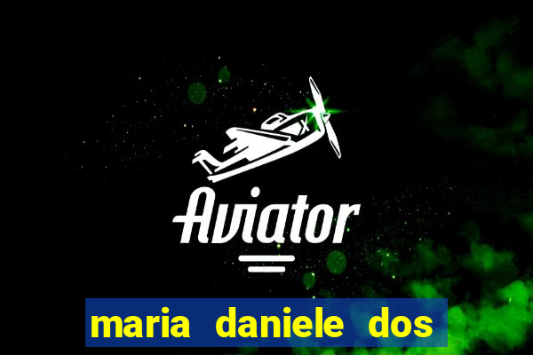 maria daniele dos santos dutra