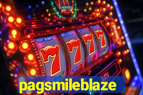 pagsmileblaze