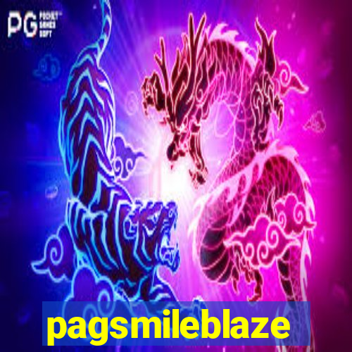 pagsmileblaze