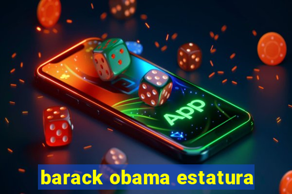 barack obama estatura