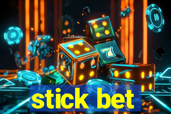 stick bet