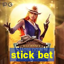 stick bet