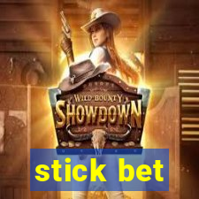 stick bet