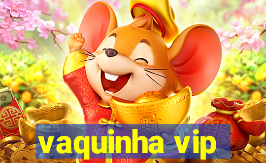 vaquinha vip