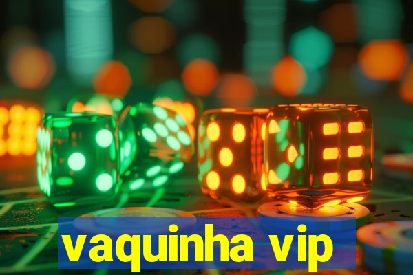 vaquinha vip