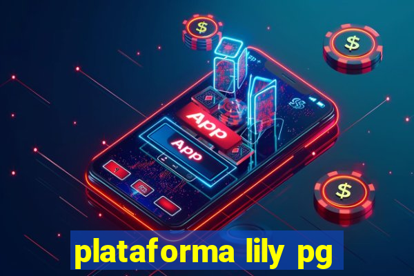 plataforma lily pg