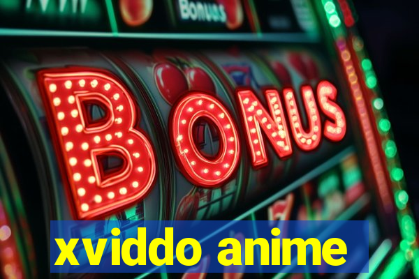 xviddo anime