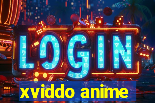 xviddo anime