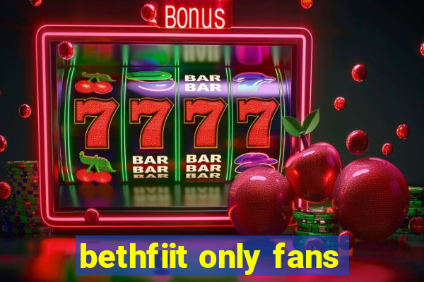 bethfiit only fans