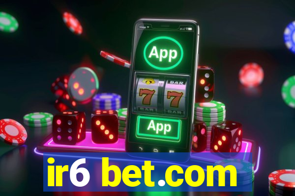 ir6 bet.com