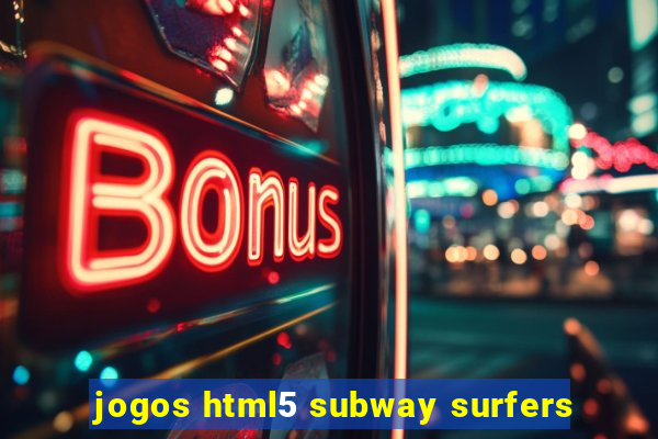 jogos html5 subway surfers