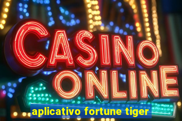 aplicativo fortune tiger